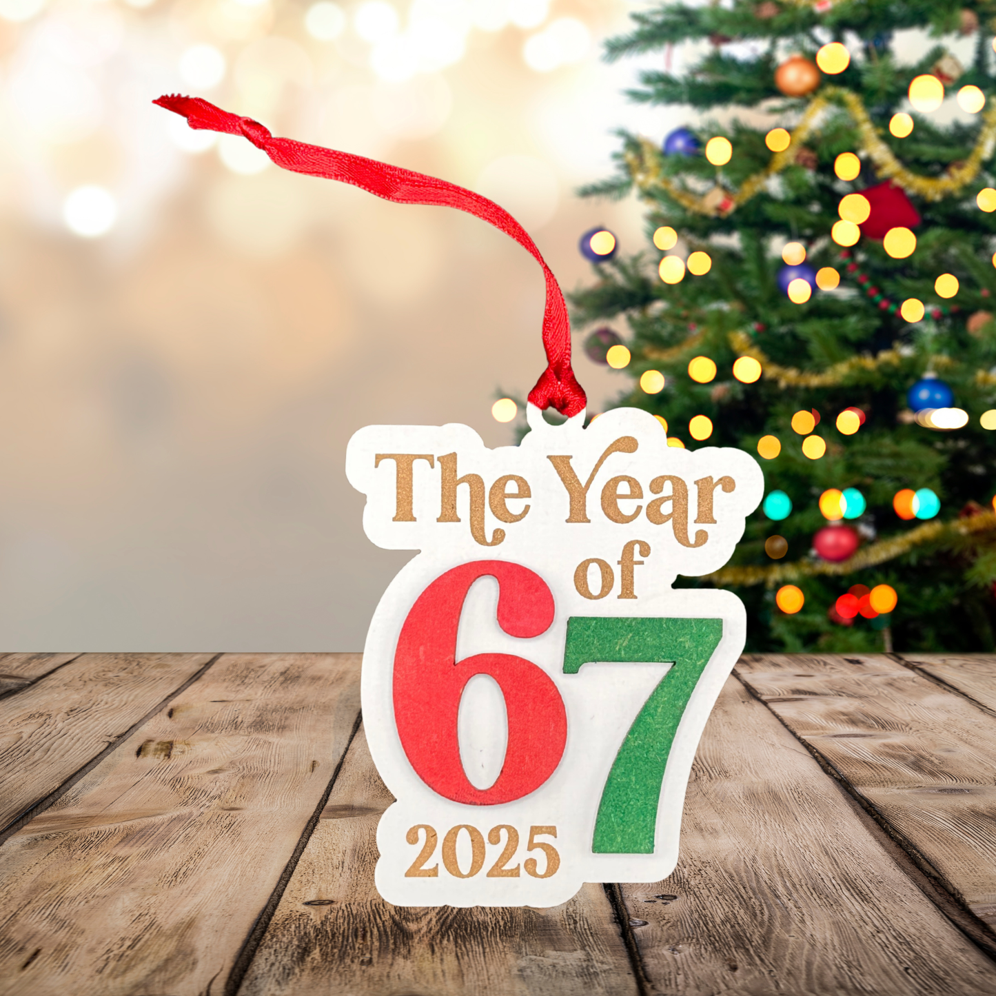 The Year of 6 7 2025 Christmas Ornament