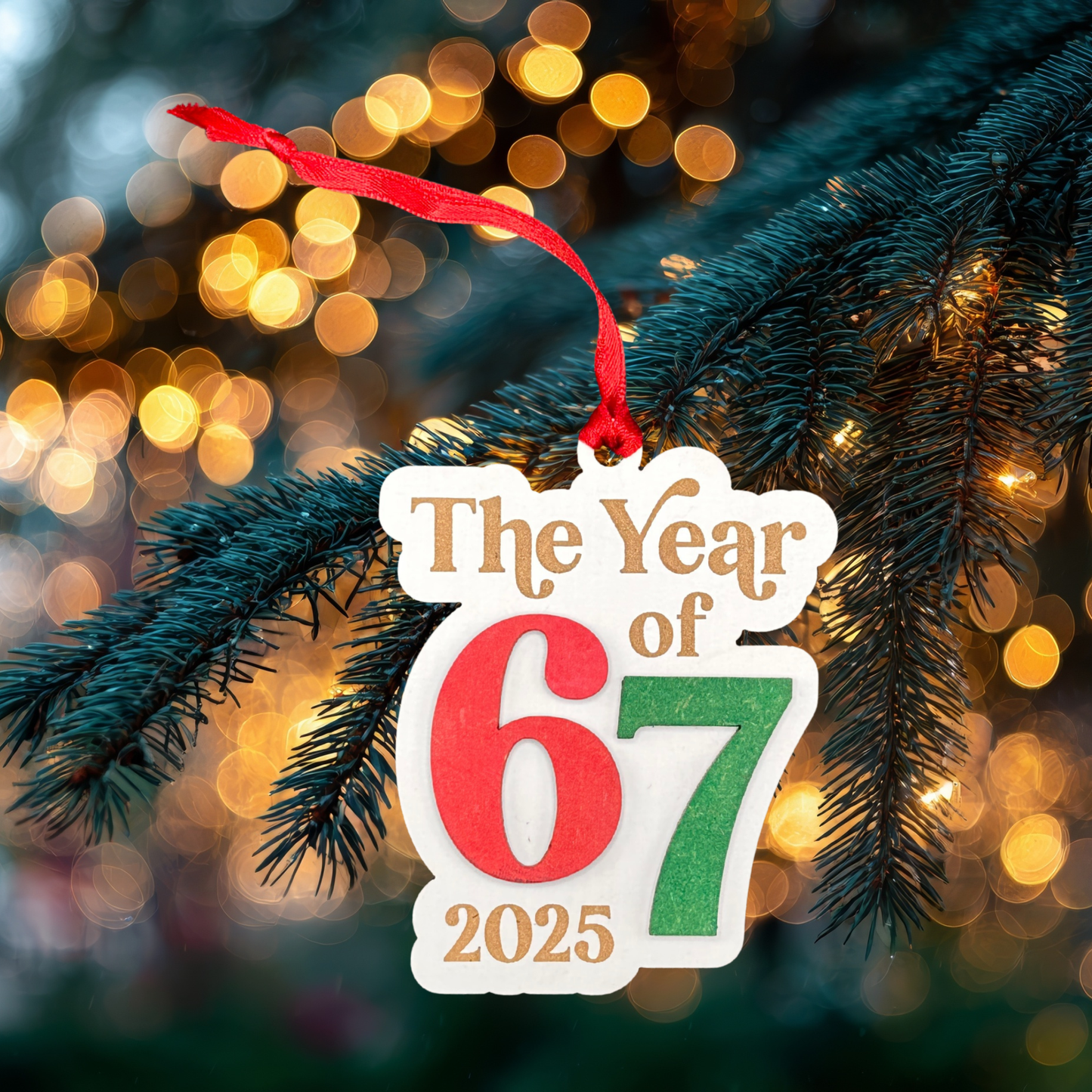 The Year of 6 7 2025 Christmas Ornament