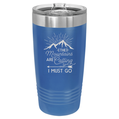 The Mountains are Calling and I Must Go 20oz Tumbler
