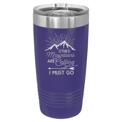 The Mountains are Calling and I Must Go 20oz Tumbler