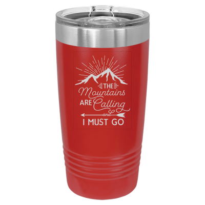 The Mountains are Calling and I Must Go 20oz Tumbler