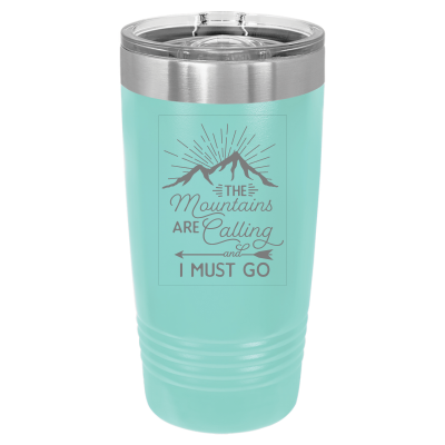 The Mountains are Calling and I Must Go 20oz Tumbler