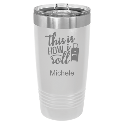 This is How I Roll 20oz Tumbler